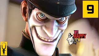 Прохождение We Happy Few (серия №9) - СОМНЕНИЯ, ВЕЩАТЬ С КАФЕДРЫ, ОБЩАЯ КАРТИНА!