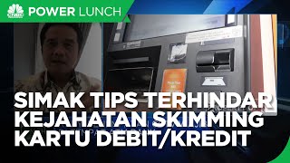 Penting Nih! Tips Terhindar Kejahatan Skimming Kartu Debit & Kredit