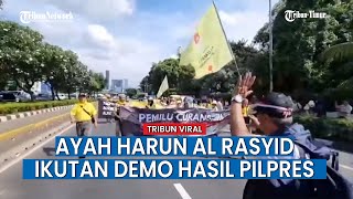 Dulu Dibawa Anies saat Debat, Ayah Harun Al Rasyid Ikut Demo Sebut KPU Curang!