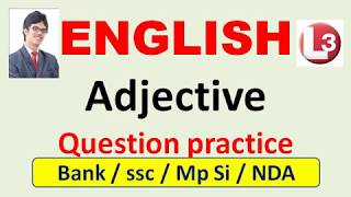 ADJECTIVE (PRACTICE QUESTION ) FOR MP SI/ BANK/ SSC