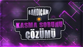 Bandicam Kasma Sorunu Çözme %100 | 2019 | (Güncel)
