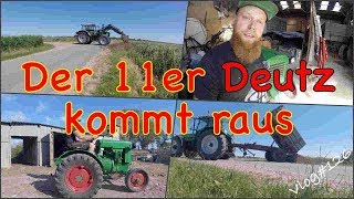 FarmVLOG#126 - der 11er Deutz kommt raus