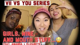 Girls, Wine, & Mouth Stuff feat. Amanda & Elizabeth | VanessaLee Life