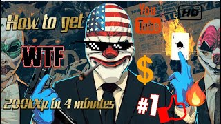 How to get 230K XP in 4 minutes Payday 2