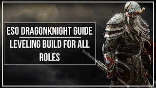 ESO Dragon Knight Leveling Build (All Roles)