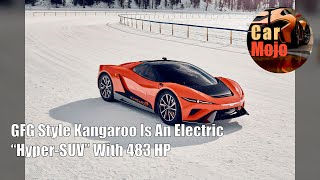 GFG Style Kangaroo Is An Electric “Hyper-SUV” With 483 HP | CarMojo