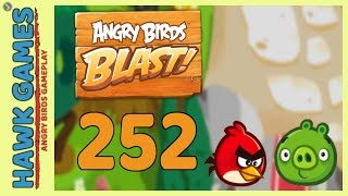Angry Birds Blast Level 252 - 3 Stars Walkthrough, No Boosters