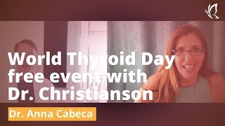 World Thyroid Day free event with Dr. Christianson