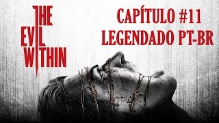 The Evil Within (PS3) - Capítulo 11 / Chapter 11 - LEGENDADO PT-BR
