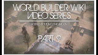 World Builder Wiki Video Series, Part 9
