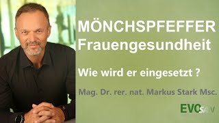 Mönchspfeffer & Frauengesundkeit, Markus Stark erklärt den Zusammenhang