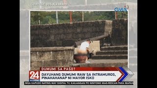 24 Oras: Dayuhang dumumi raw sa Intramuros, pinahahanap ni Mayor Isko Moreno