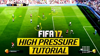FIFA 17 HIGH PRESSURE TUTORIAL (DEFENCE & ATTACK) - BEST TACTICS & TRICKS - HOW TO APPLY PRESSURE