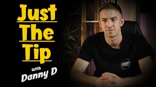 JUST THE TIP (With Danny D) EPISODE 1