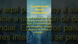 La profecía del Mesías extraterrestre