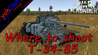 #4 War Thunder GF - Where to Shoot - T-34-85 (D-5T)