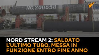 #NordStream2: saldato l’ultimo tubo, messa in funzione entro fine anno