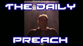The Daily Preach - The Daily Preach 07/01/13