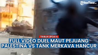 FULL VIDEO UPDATE TIMTENG: Tank Israel Dibantai Hanya Satu Orang Pejuang Gaza