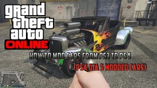 How To Mod Cars GTA 5 PS3 To PS4 (PS4 GTA 5 Modded Cars)