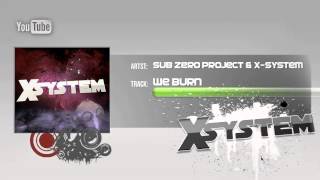 Sub Zero Project & X-System - We Burn
