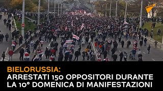 Bielorussia, arrestati 150 oppositori durante la 10° domenica di manifestazioni