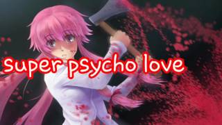 {NIGHTCORE} SUPER PSYCHO LOVE (version female)