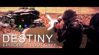 Destiny - Episode 1: Loot Cave (Live Action Fan Film)