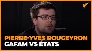 Pierre-Yves Rougeyron: «Face aux Gafam, il y a deux positions: à genoux ou debout»