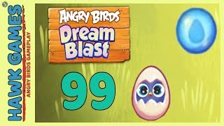 Angry Birds Dream Blast Level 99 - Walkthrough, No Boosters
