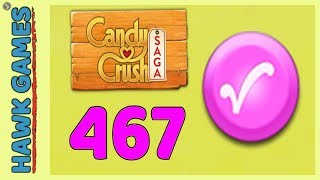 Candy Crush Saga Level 467 (Candy Order level) - 3 Stars Walkthrough, No Boosters
