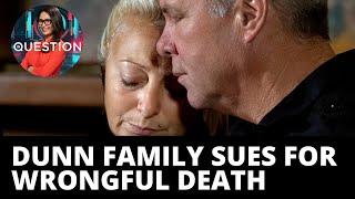 Dunn family sues for wrongful death after failed extradition