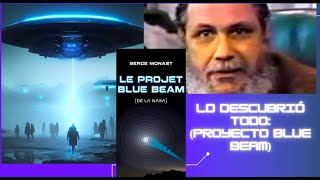 EL INVESTIGADOR QUE DESCUBRIÓ LA AGENDA FINAL: BLUE BEAM