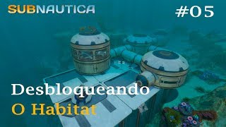 Habitat e Sala de Scanner | Subnautica #05