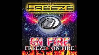 FREEZE - ON FIRE