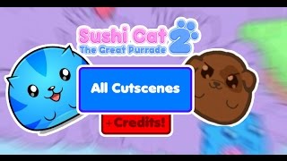 Sushi Cat 2 (The Great Purrade) - All Cutscenes +Credits!
