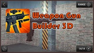 Weapon Gun Builder 3D - MONTE SUA ARMA!