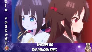 G&A Podcast EP 56: The Lolicon King