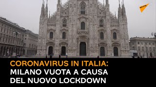 Coronavirus in Italia: Milano vuota a causa del nuovo lockdown