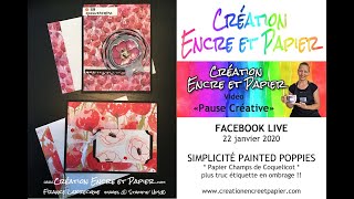 Simplicité Painted Poppies = FB LIVE 22 Janv 2020