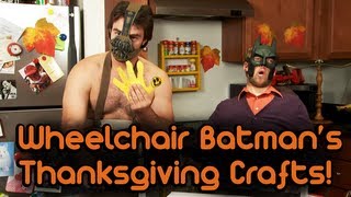 Wheelchair Batman's Thanksgiving Crafts... with Sh*tty Bane!