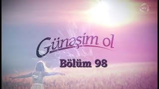 Günəşim ol (98-ci bölüm)