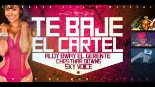 Te Baje El Cartel(Original) Aldy Bway Ft Chesthar Downs & Sky Voice