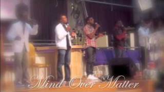 MIND OVER MATTER SINGS @ SWEET HOLY SPIRIT