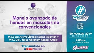 Manejo Avanzado De Heridas En Mascotas No Convencionales - MVZ Aremí Lujano y MVZ Jesús Rangel