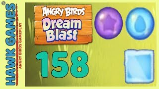 Angry Birds Dream Blast Level 158 - Walkthrough, No Boosters