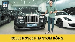 Trải nghiệm Rolls Royce Phantom RỒNG - xe siêu sang đình đám một thời của đại gia Việt |Autodaily.vn
