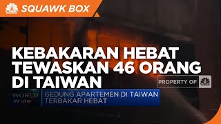 Kebakaran Hebat Tewaskan 46 Orang di Taiwan