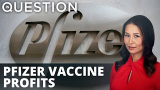 Pfizer made billons from COVID vaccine