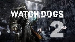 Watch Dogs DIGITAL DELUXE EDITION № 2 - Старший брат. (Ultra , 1080p, GTX 780 )